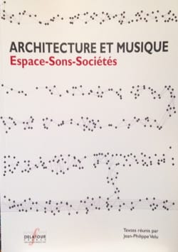 Architecture et Musique : Espace-Sons-Sociétés - VELU Jean-Philippe