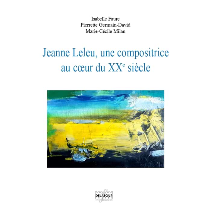 Jeanne Leleu, une compositrice au cœur du XXe siècle