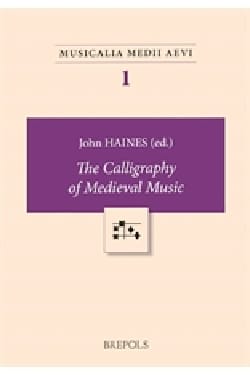 Calligraphy of medieval music John HAINES Livre Histoire de la musique