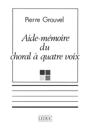 Aide-mémoire du choral à 4 voix - Pierre GROUVEL - Livre