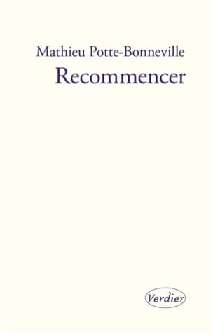 POTTE-BONNEVILLE Mathieu - Recommencer : notes pour une reprise - Livre - di-arezzo.fr