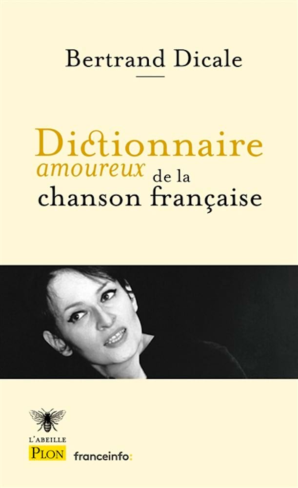 Dictionnaire amoureux de la chanson française - Dicale Bertrand