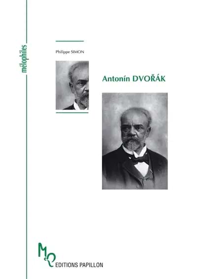 Antonin Dvorak ou L'effusion lyrique Simon Philippe Livre Les Hommes