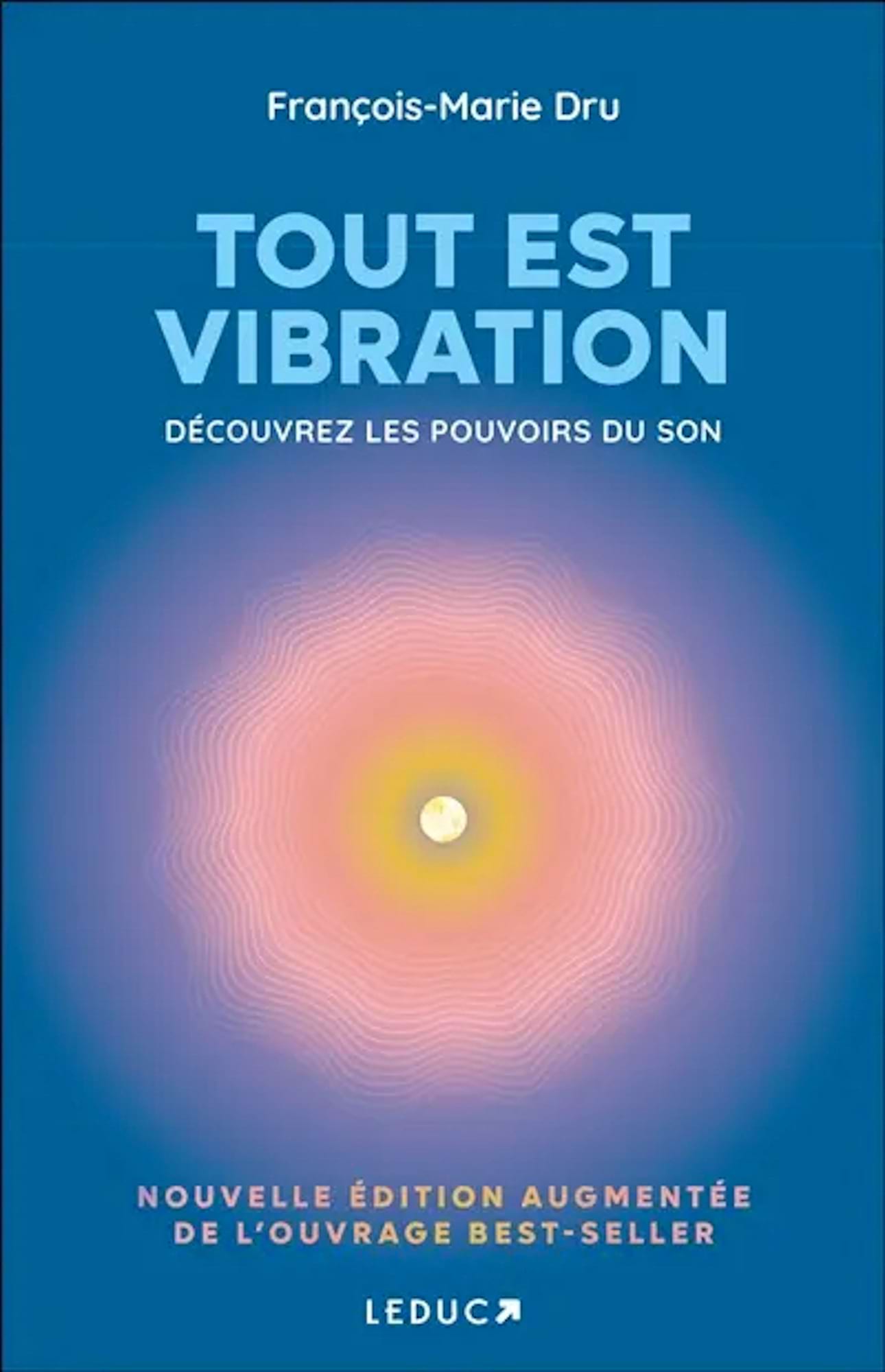Tout est vibration : découvrez les pouvoirs du son