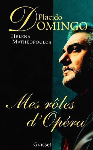 Mes rôles d'opéra - Domingo Placido / Matheopoulos Helena - Livre