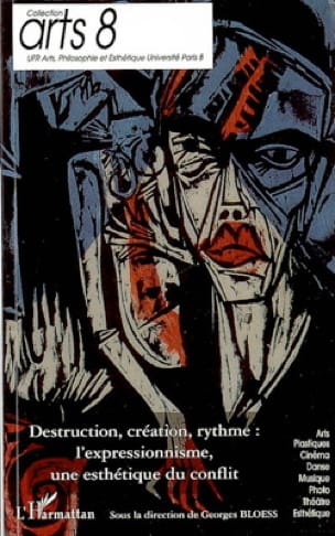 Destruction, création, rythme : l'expressionnisme, une esthétique du conflit