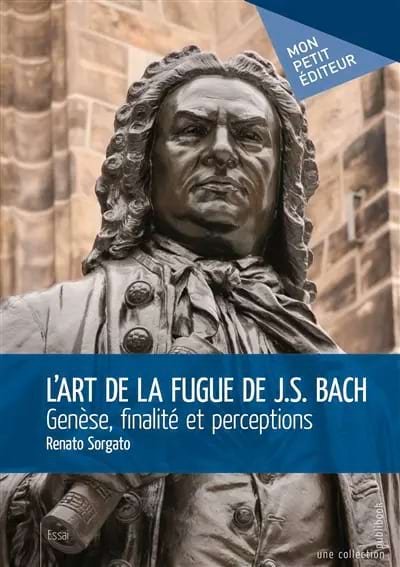 L'art de la fugue de J.-S. Bach : genèse, finalité et perceptions