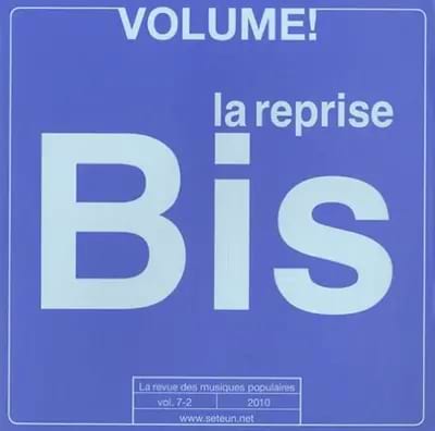 Volume ! n° 07-2 – La reprise Bis - revue des musiques populaires La