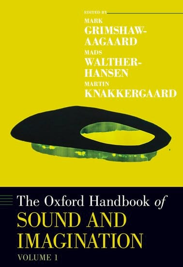 The Oxford Handbook of Sound and Imagination Vol.1