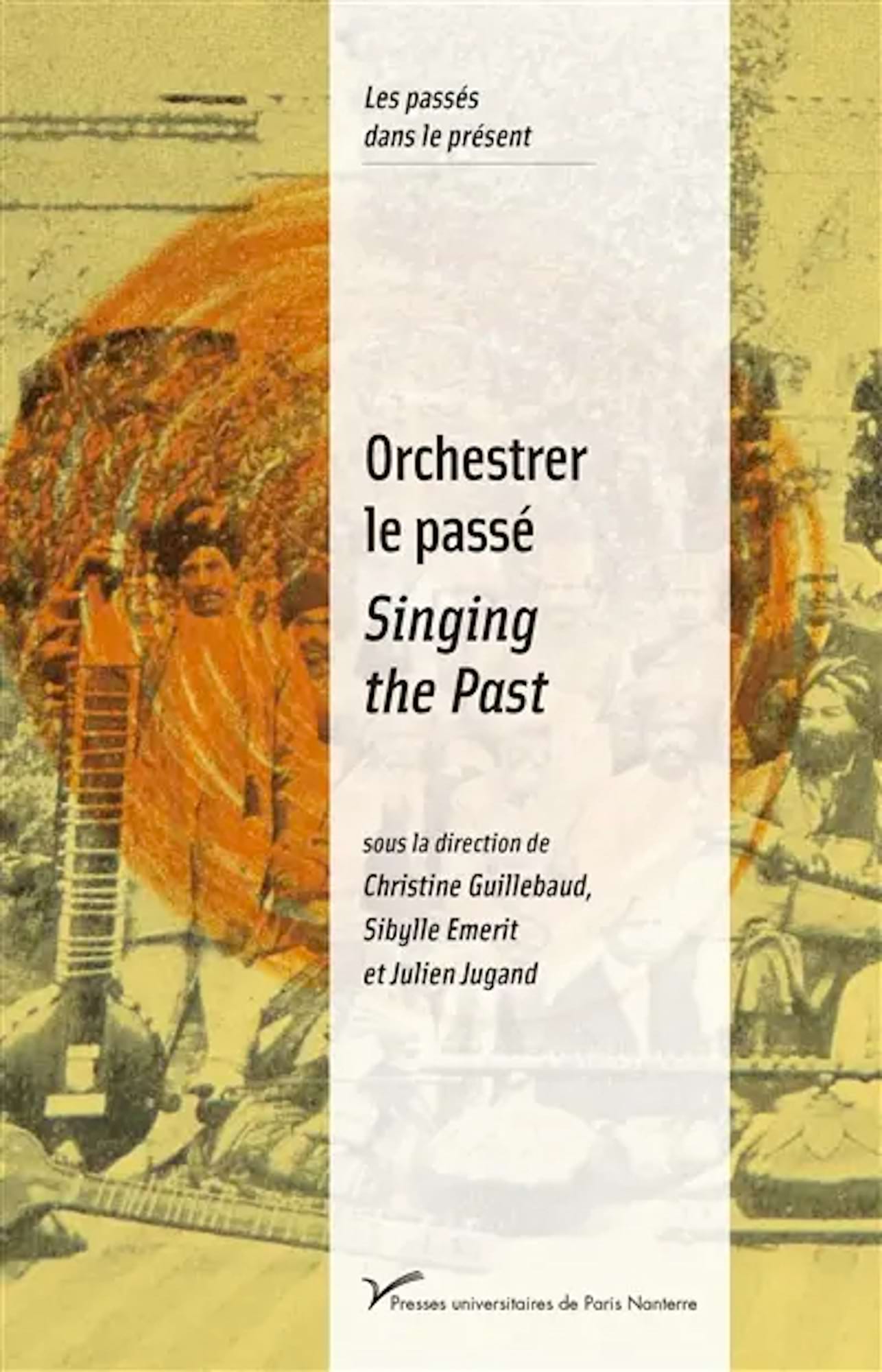 Orchestrer le passé : musiques et politiques de la mémoire (XXe-XXIe siècles)