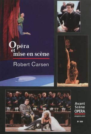 Avant-scène opéra (L'), n° 269 : Opéra et mise en scène - Robert Carsen