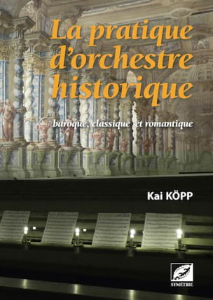La pratique d'orchestre historique Kai KÖPP Livre
