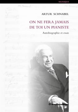 On ne fera jamais de toi un pianiste : autobiographie et essais