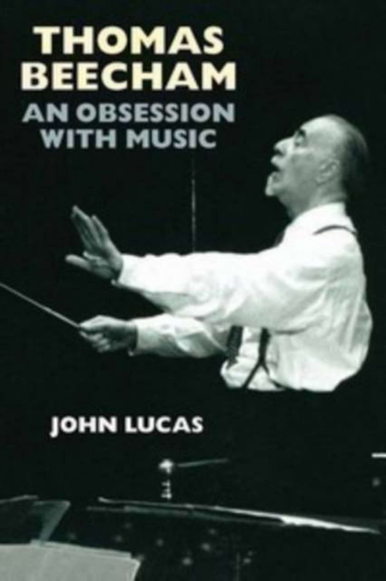 Thomas Beecham: An Obsession With Music Lucas John Livre Les Hommes