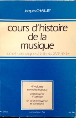 Cours d'histoire de la musique : Tome 1 vol. 4 - Jacques CHAILLEY