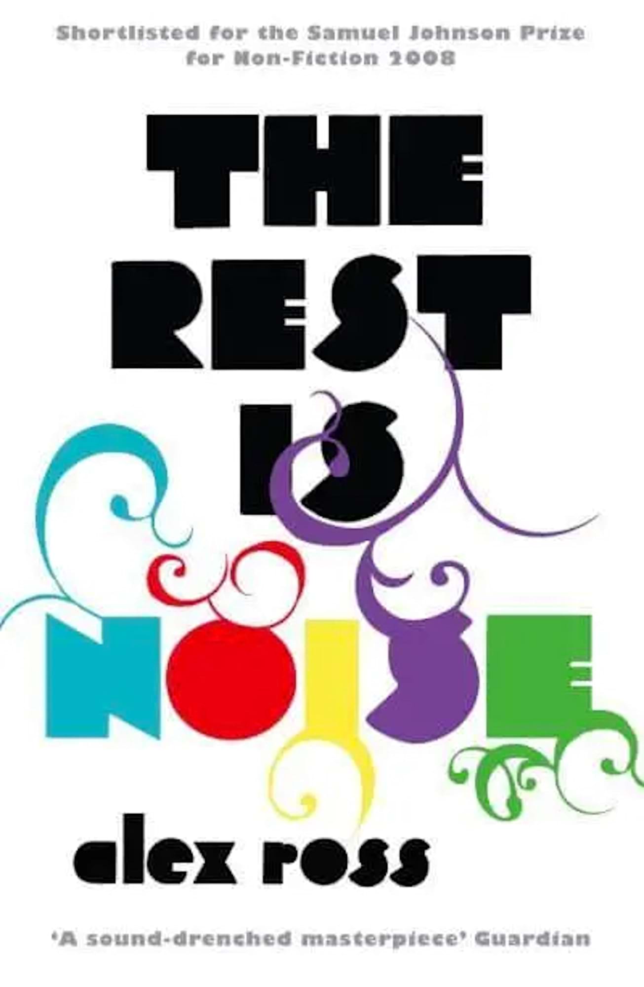 The Rest Is Noise Listening to the Twentieth Century - Ross Alex