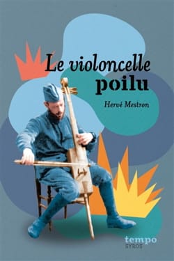 Le violoncelle poilu et autres histoires de 14-18 Hervé MESTRON Livre