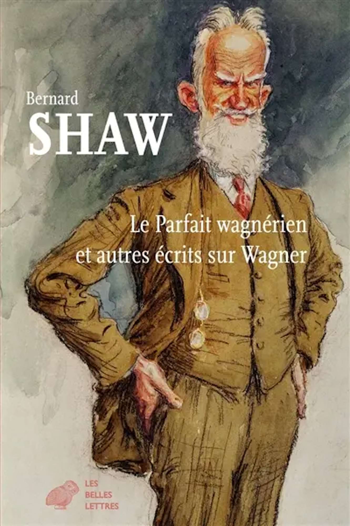 Le parfait wagnérien : et autres écrits sur Wagner - Shaw Bernard