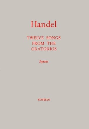 12 Songs From The Oratorios. Soprano HAENDEL Partition Recueils