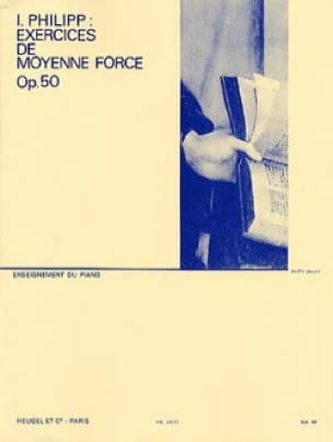 Exercices de Moyenne Force Opus 50 Isodore Philipp Partition Piano