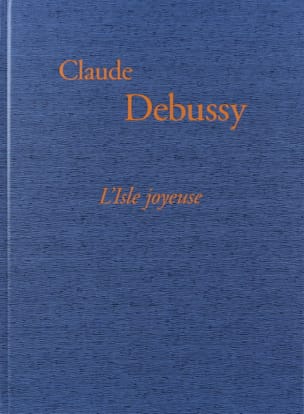 L'isle Joyeuse. Fac-similé DEBUSSY Partition Piano