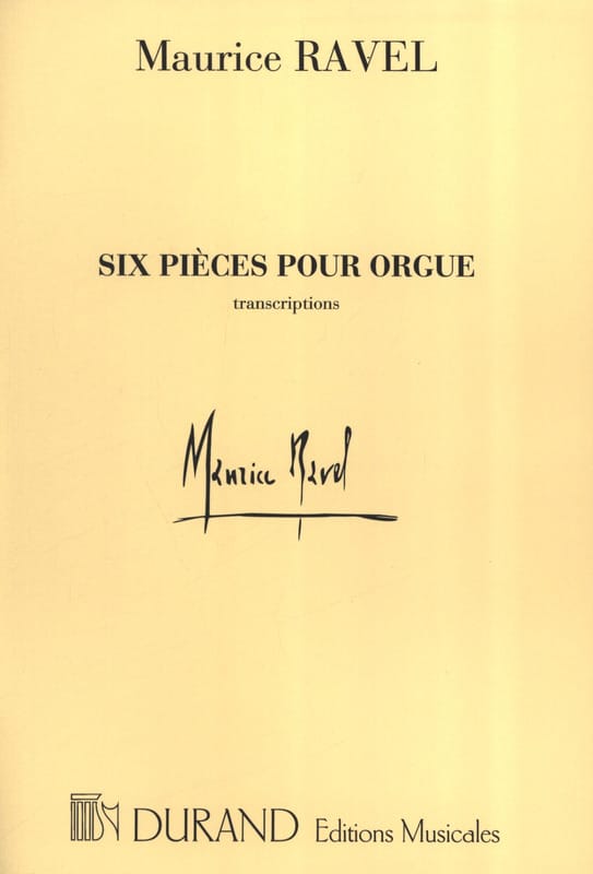 6 Pièces pour orgue RAVEL Partition Orgue