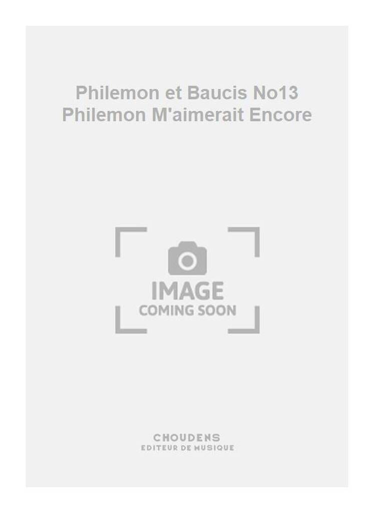 Philémon M'aimerait Encore. Philémon et Baucis GOUNOD Partition Opéras