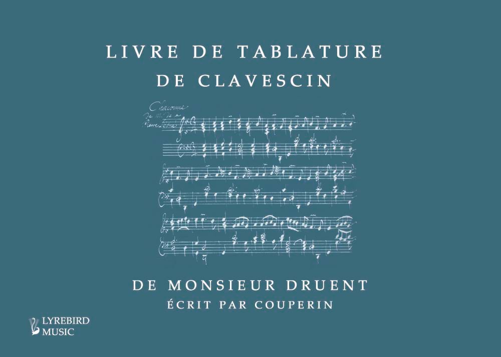 Livre de tablature de clavescin de Monsieur Druent - COUPERIN