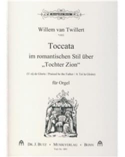 Toccata Uber Tochter Zion Willem van Twillert Partition Orgue