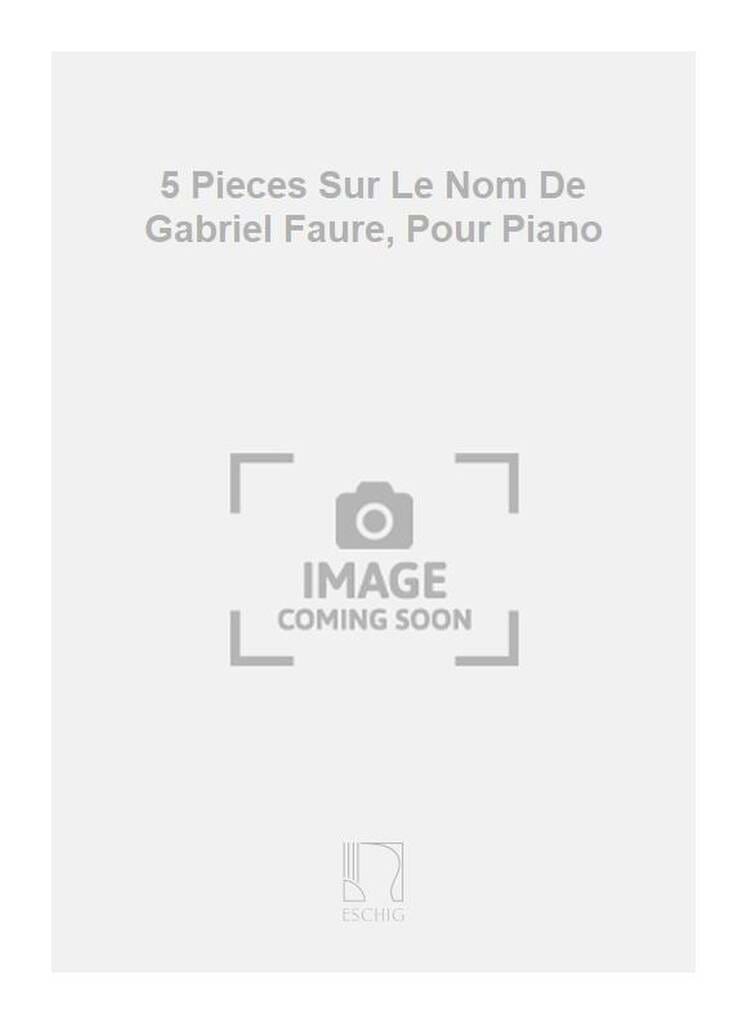 Pièces sur le Nom de G. Fauré Arnold Bax Partition Piano