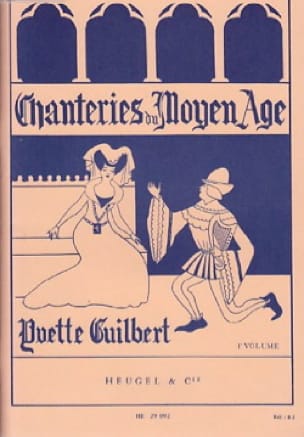 Chanteries Du Moyen Age. Volume 1 Yvette Guilbert Partition Mélodies