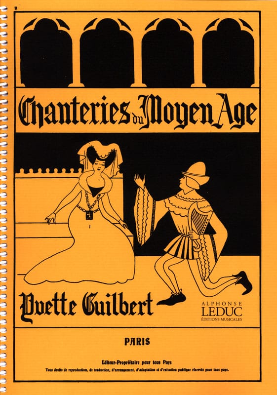 Chanteries du Moyen Age. Volume 2 Yvette Guilbert Partition Mélodies
