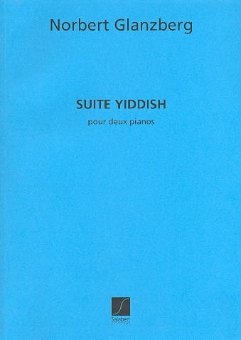 Suite Yiddish. 2 Pianos Norbert Glanzberg Partition Piano
