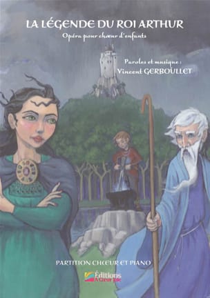 La légende du Roi Arthur Vincent Gerboullet Partition Pour enfants