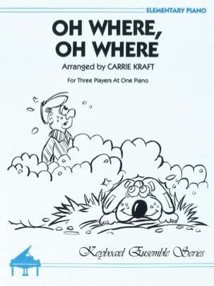 Oh Where, Oh Where Kraft Carrie Partition Piano