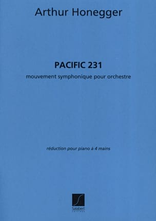 Pacific 231. 4 Mains HONEGGER Partition Piano