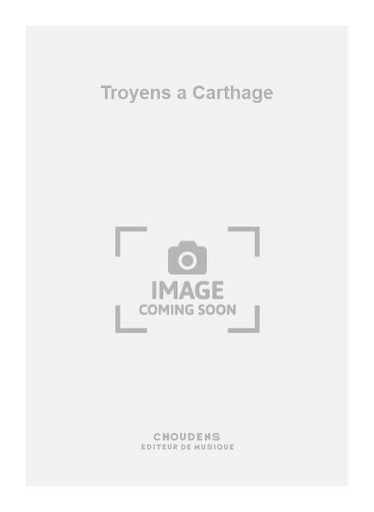 Les Troyens A Carthage BERLIOZ Partition Opéras