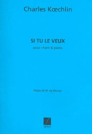 Si tu le veux Charles Koechlin Partition Mélodies