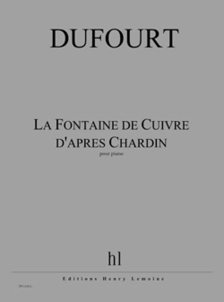 La Fontaine de Cuivre d'après Chardin Hugues Dufourt Partition Piano