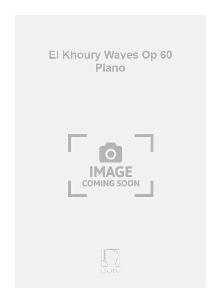Waves Op. 60 Bechara El-Khoury Partition Piano
