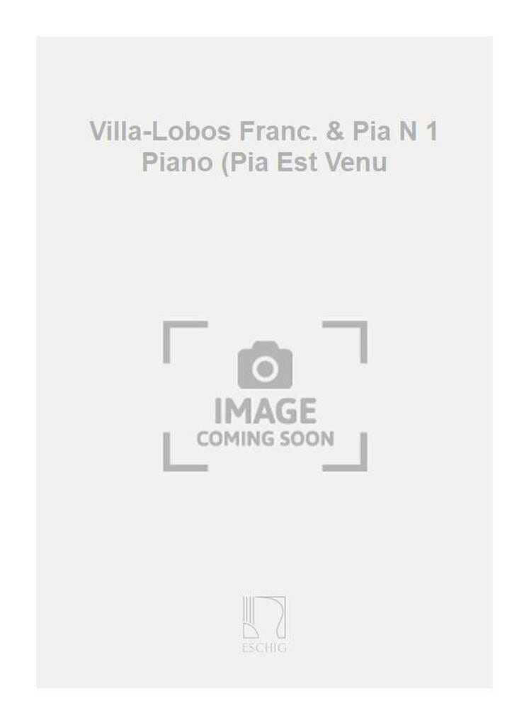 Pia Est Venu En France VILLA-LOBOS Partition Piano