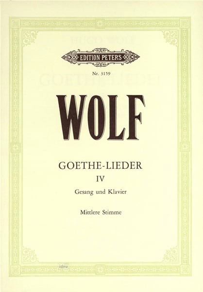 Goethe-Lieder Volume 4. Voix Moyenne Hugo Wolf Partition Mélodies
