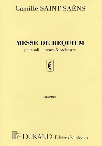 Messe de Requiem opus 54. Choeur seul SAINT-SAËNS Partition Chœur