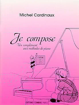 Je Compose - Cahier 2 M Cardinaux Partition Piano