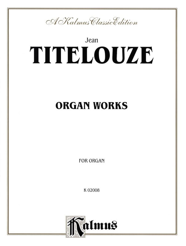 Oeuvre D'orgue Complète En 1 Volume Jehan Titelouze Partition Orgue