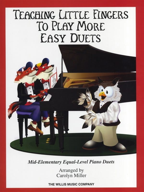 Teaching Little Fingers To Play More Easy Duets - Carolyn Miller