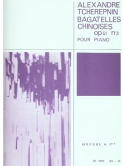 Bagatelles Chinoises Opus 51 N°3 Alexandr Tcherepnine Partition Piano