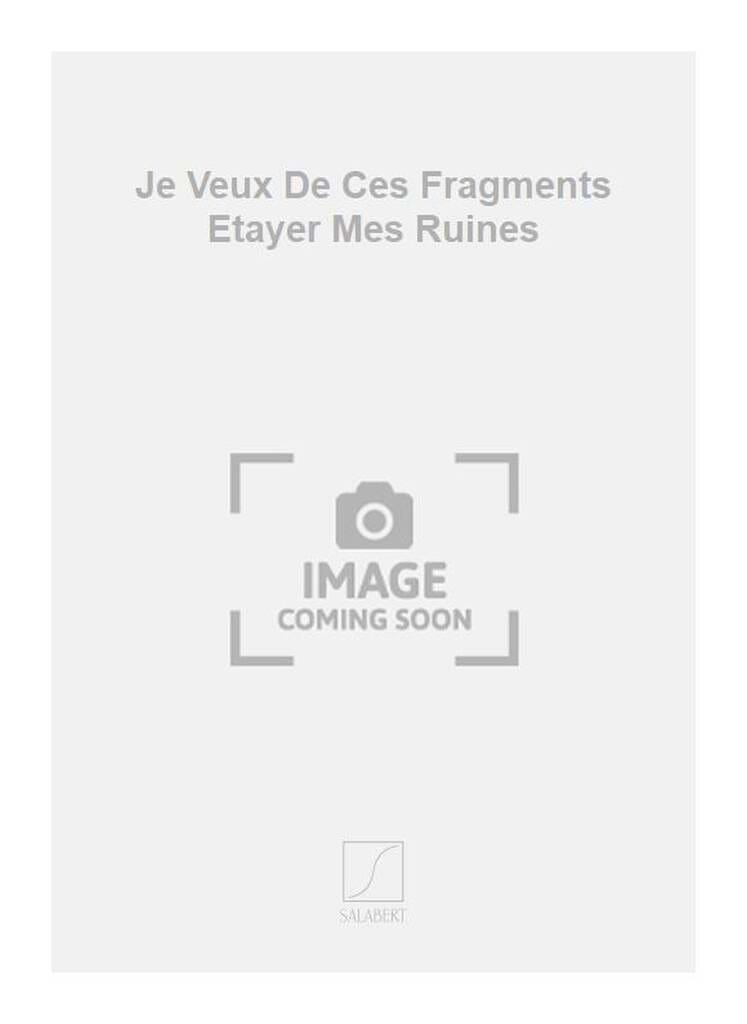 Je Veux de Ces Fragments Etayer mes Ruines. Prélude N°4 - Lenot