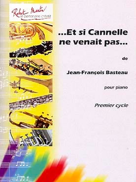Et Si Cannelle Ne Venait Pas Jean-François Basteau Partition Piano
