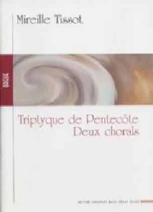 Triptyque de Pentecôte / 2 Chorals Mireille Tissot Partition Orgue
